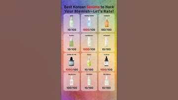 Best Korean Serums to hack your Blemish—let’s rate!