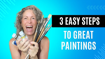 3 EASY STEPS To Great Paintings! TUTORIAL Part 1