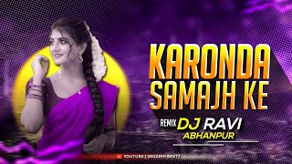 KARONDA SAMAJH KE - REWORK | DJ RAVI ABHANPUR  | CG UT TRACK 2022 | 36GARHI BEATZ