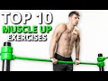 The 10 Best Muscle Up Exercises | + Workout Routine