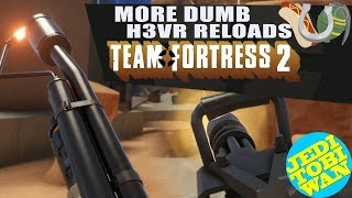 More Dumb H3VR Reloads - Team Fortress 2 - Hot Dogs, Horseshoes & Hand Grenades