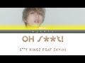 s**t kingz feat SKY-HI - oh s**t! (Kan / Rom / Eng lyrics)