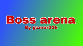 Boss arena
