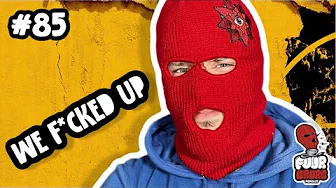 Four Brors Podcast #85 - We F*cked Up