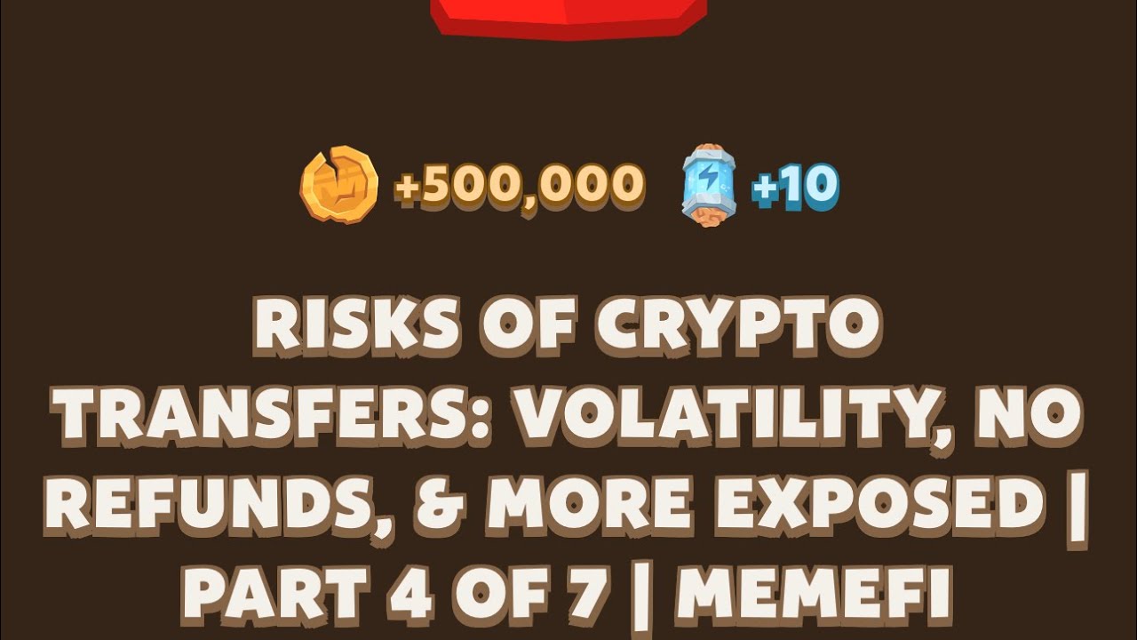 RISKS OF CRYPTO TRANSFERS: VOLATILITY, NO REFUNDS, & MORE EXPOSED I PART 4  OF 7 | MEMEFI Video Code