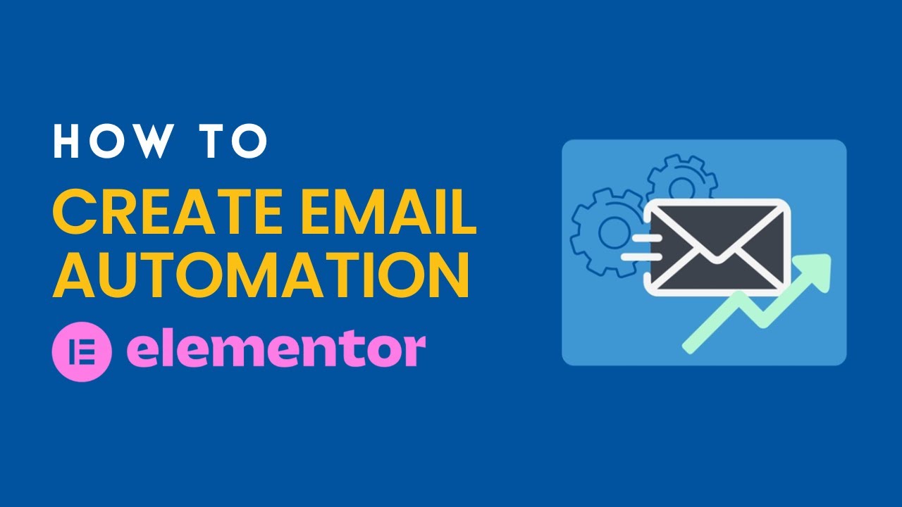 How to Create Email Automation using Elementor Forms | Autoresponder ...