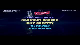 NGRINGET BARENG TENGDUNG KARAOKE  SUSY ARZETTY