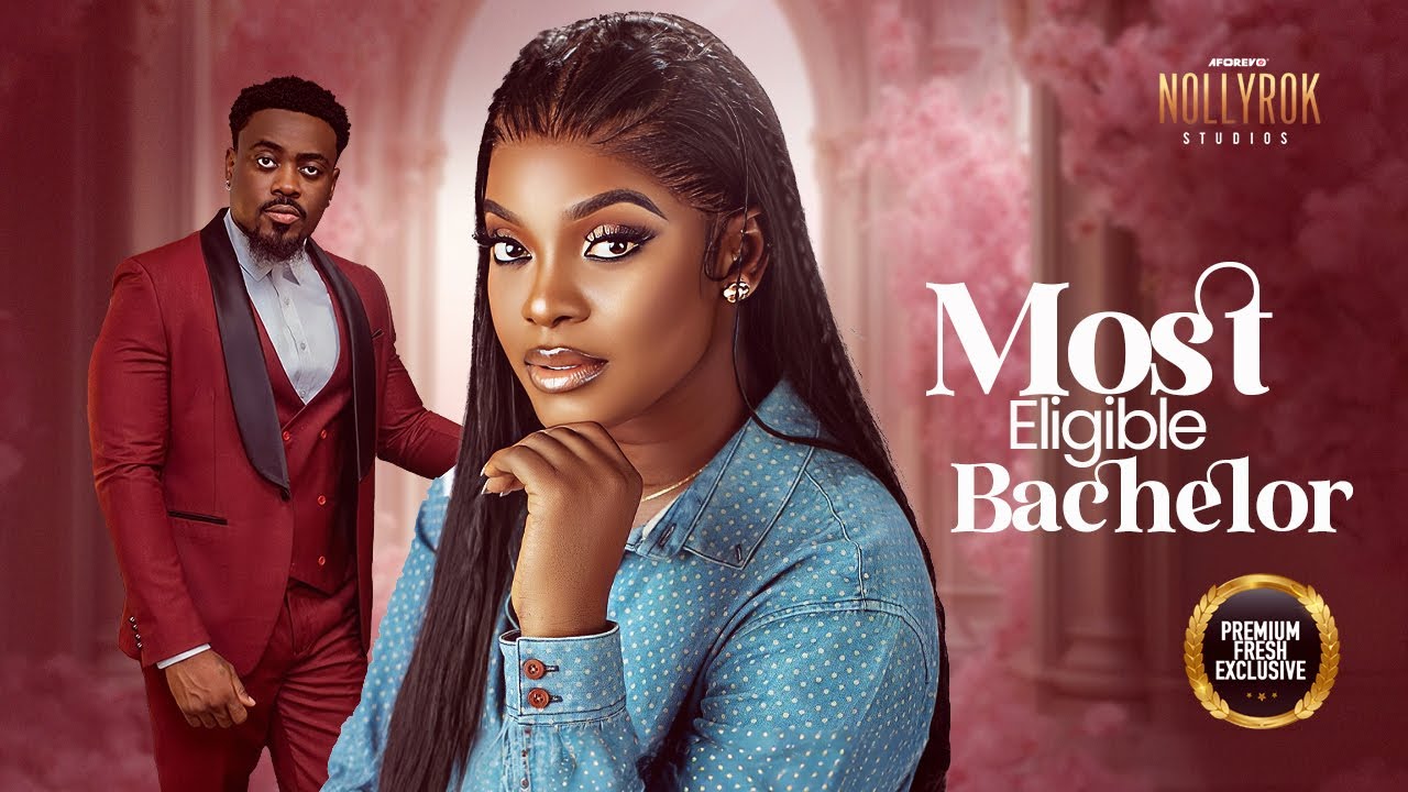 Most Eligible Bachelor (Toosweet Annan Miwa funmi) Nigerian Movies