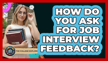 How Do You Ask For Job Interview Feedback?