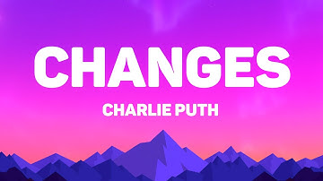 Charlie Puth - Changes (Lyrics)