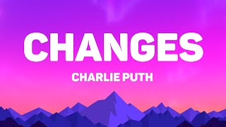 Charlie Puth - Changes (Lyrics)