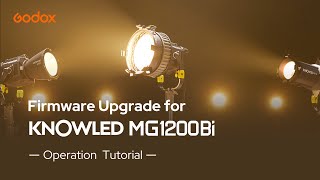 Godox Firmware Upgrade For Knowled Mg1200Bi - Operationtutorial