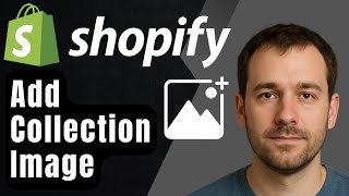 Shopify Tutorial — How to Add the Collection Image (2025 Step-by-Step Guide for Beginners)