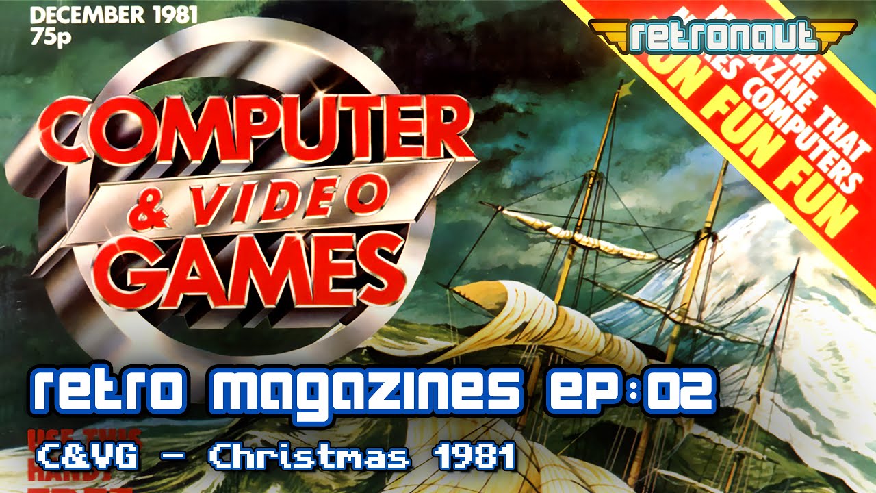 Retro Magazines Ep:02 - Computer & Video Games - Christmas 1981