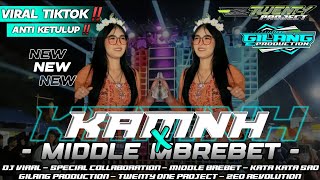 Dj Kamnh X Middle Mbrebet  Special Collaboration Gilang Production And Twenty One Project 