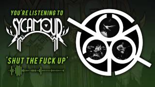 Video thumbnail of "SycAmour - Shut The Fuck Up"
