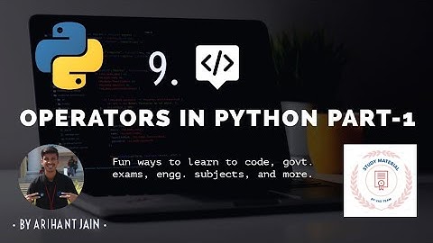 09. Operators In Python || Part-1 || Python Tutorial || Complete Python By Arihant Jain