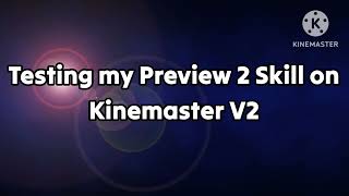 Testing my Preview 2 Skill on Kinemaster V2 (Audio Only)