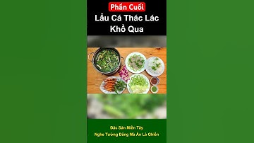 Lẩu Cá Thác Lác Khổ Qua Đặc Sản Miền Tây Nghe Tưởng Đắng Mà Ăn Là Ghiền - Phần Cuối