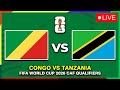 CONGO VS TANZANIA FIFA WORLD CUP 2026 CAF QUALIFIERS PREVIEW MATCH FIXTURES TODAY 