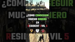 Los mejores METODOS para ganar mucho DINERO en Resident Evil 5 #shorts #residentevil #videojuegos
