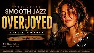 OVERJOYED - Stevie Wonder | Instrumental Smooth Jazz (Cover)