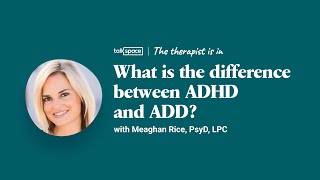 What Is The Difference Between Adhd Vs. Add? Talkspace