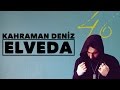 Kahraman Deniz Elveda Official Audio 