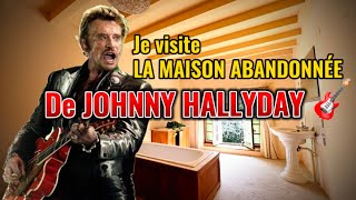 Je visite la maison abandonnée de JOHNNY HALLYDAY et NATHALIE BAYE !!!