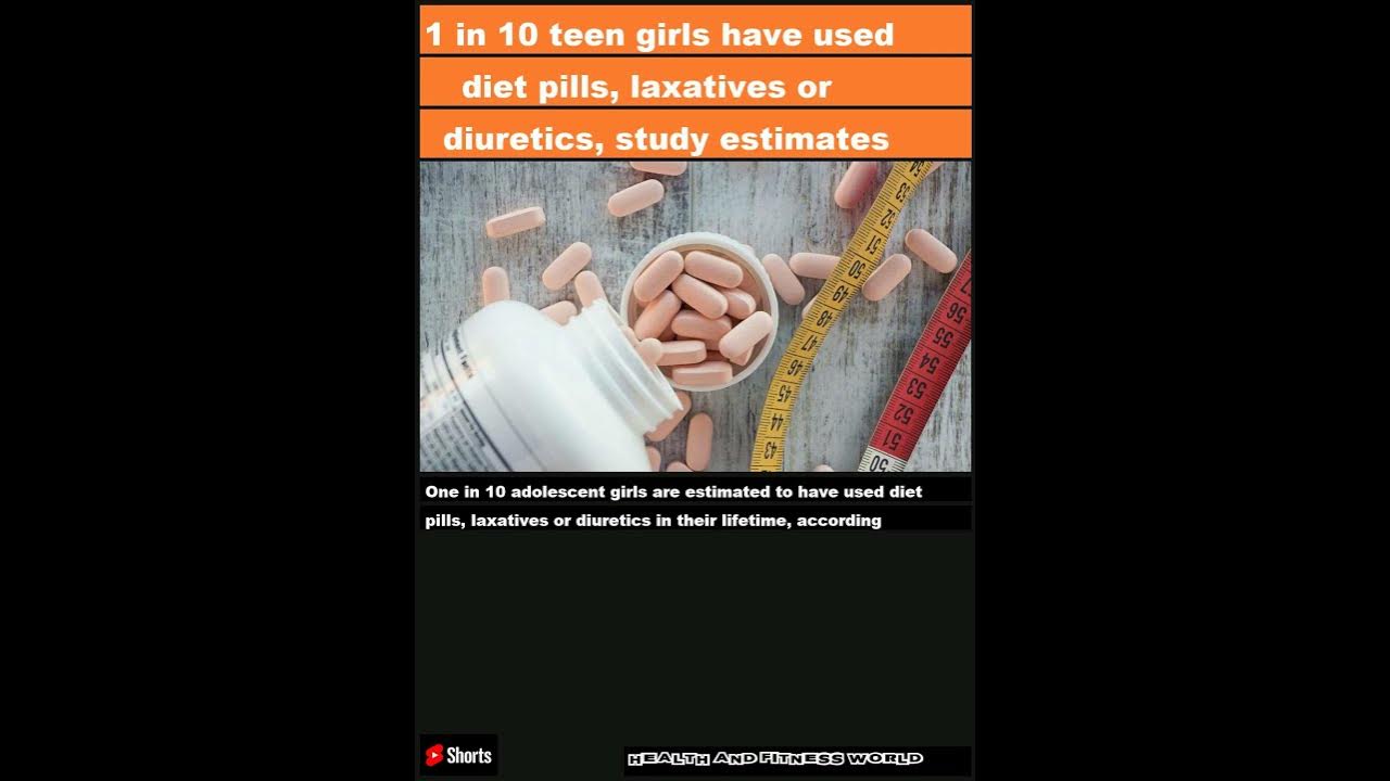 1 in 10 teen girls have used diet pills, laxatives or diuretics, study