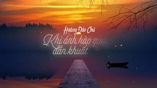 KHI ÁNH HÀO QUANG DẦN KHUẤT - HOÀNG ĐẢO CHỦ #KAHQDK [Offical Lyrics Video]