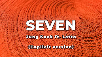 정국 (Jung Kook) 'Seven (feat. Latto)' Explicit version - Lyrics