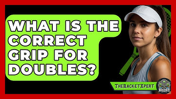 What Is The Correct Grip For Doubles? - The Racket Xpert