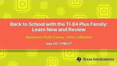 Webinar: Back to School With the TI 84 Plus Family — Learn New and Review