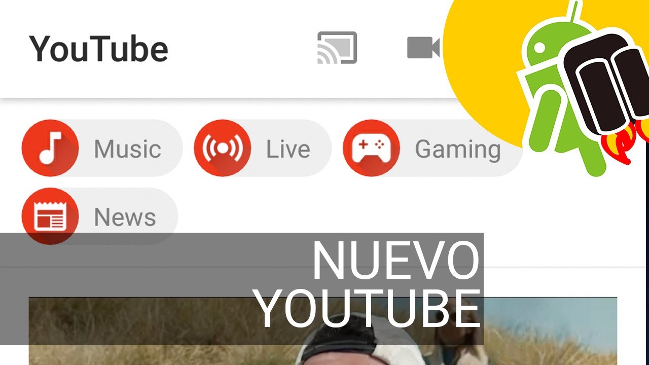 Youtube para Android se actualiza y cambia su interfaz - YouTube