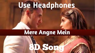 Mere Angne Mein 8D Song | Neha Kakkar | Raja Hasan