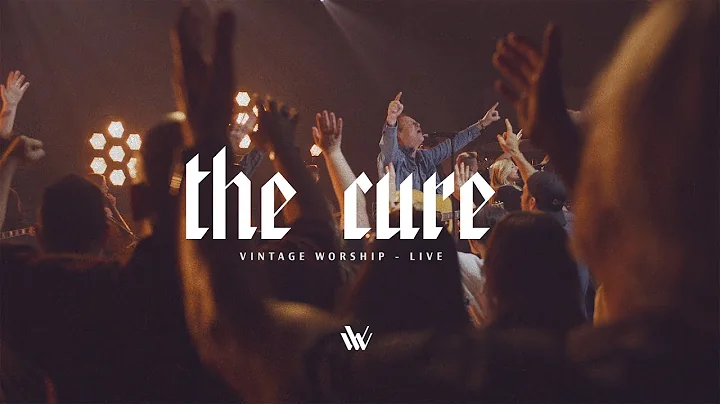 The Cure - Vintage Worship (Feat. Joshua Seller) LIVE