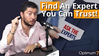 Find an Expert You Can Trust! Do NOT be Dumb!