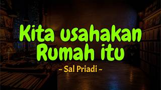 Sal Priadi - Kita usahakan rumah itu (Lirik) MIX Lagu Viral di Tiktok dari Raim Laode, For Revenge