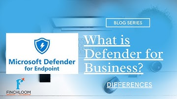 Defender for Endpoint vs Defender for Business