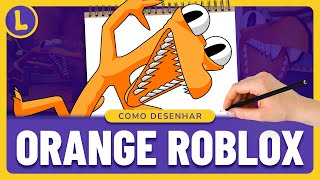 Como DESENHAR o ORANGE do RAINBOW FRIENDS (ROBLOX)