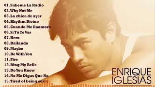 Las 15 Mejores Canciones De Enrique Iglesias 💗 Enrique Iglesias SUS Mejores Canciones