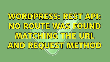 Wordpress: REST API: No route was found matching the URL and request method