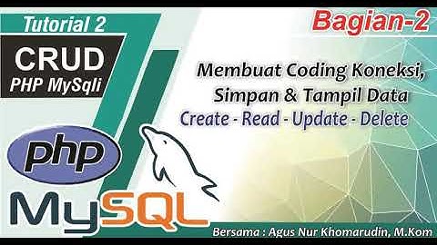 Membuat CRUD dengan PHP MySQLi (Bagian-2) || Coding Simpan dan Tampil Data ||