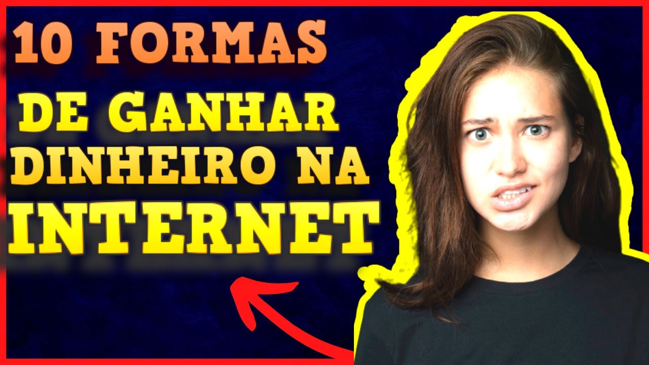 TOP 10 FORMAS DE COMO GANHAR DINHEIRO NA INTERNET - YouTube