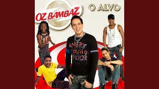 Video thumbnail of "Oz Bambaz - Mão na Cabeça e Rala"