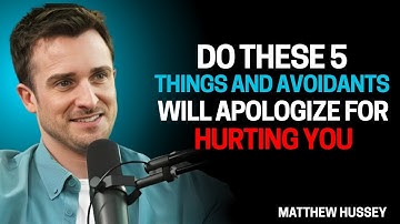 Do These 5 Things and Avoidants WILL Apologize for Hurting You | Matthew Hussey Motivation
