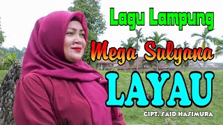 LAYAU, Cipt. Said Hasimura, Mega Sulyana, lagu lampung, lagu mega