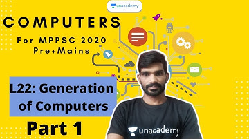 L22 Generation of Computers | Part 1 | Computer for MPPSC | Crash Course of Computer for MPPSC 2020