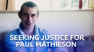 Seeking Justice For Paul Mathieson | Murder Case | BBC Scotland